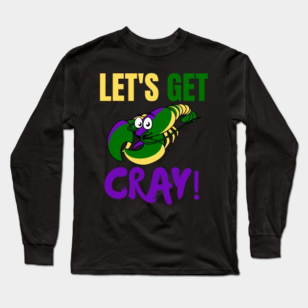 Let's Get Cray Mardi Gras Long Sleeve T-Shirt by jackofdreams22